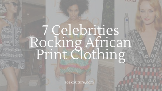 7 Celebrities Rocking African Print Clothing